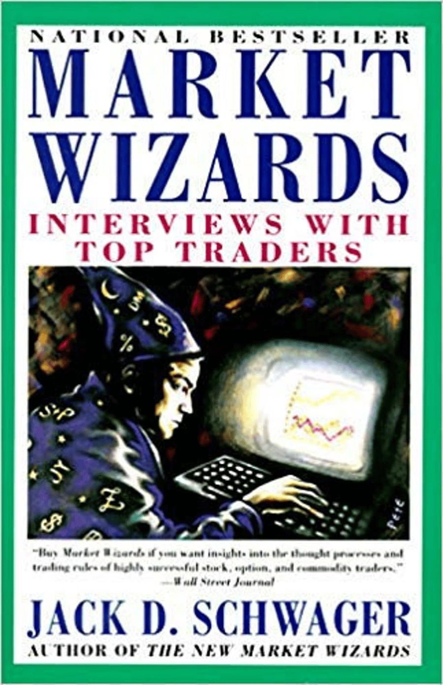 market wizards interviews with top traders, Jack D Schwager
