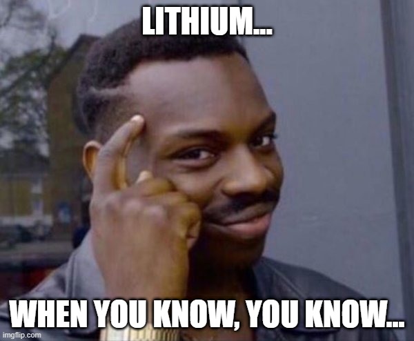 lithium...when you know, you know meme