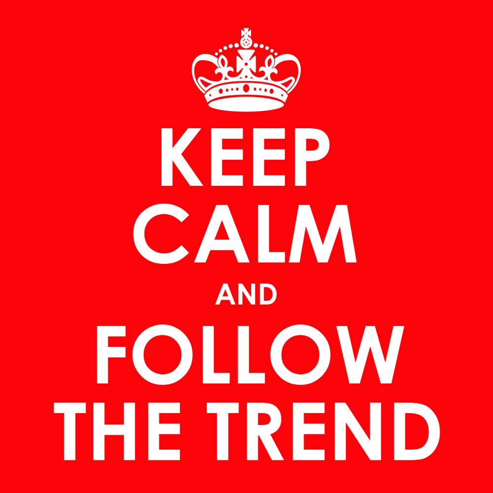 keep calm and follow the trend 1080X1080